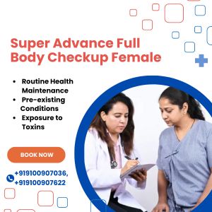 Super Advance Full Body Checkup - Female | MedifyHome