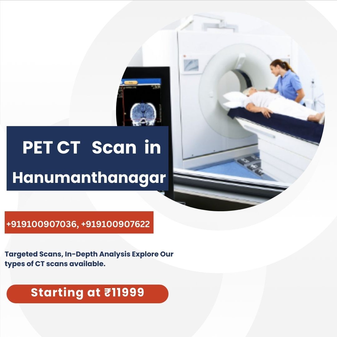 PET CT Scan in Hanumanthanagar