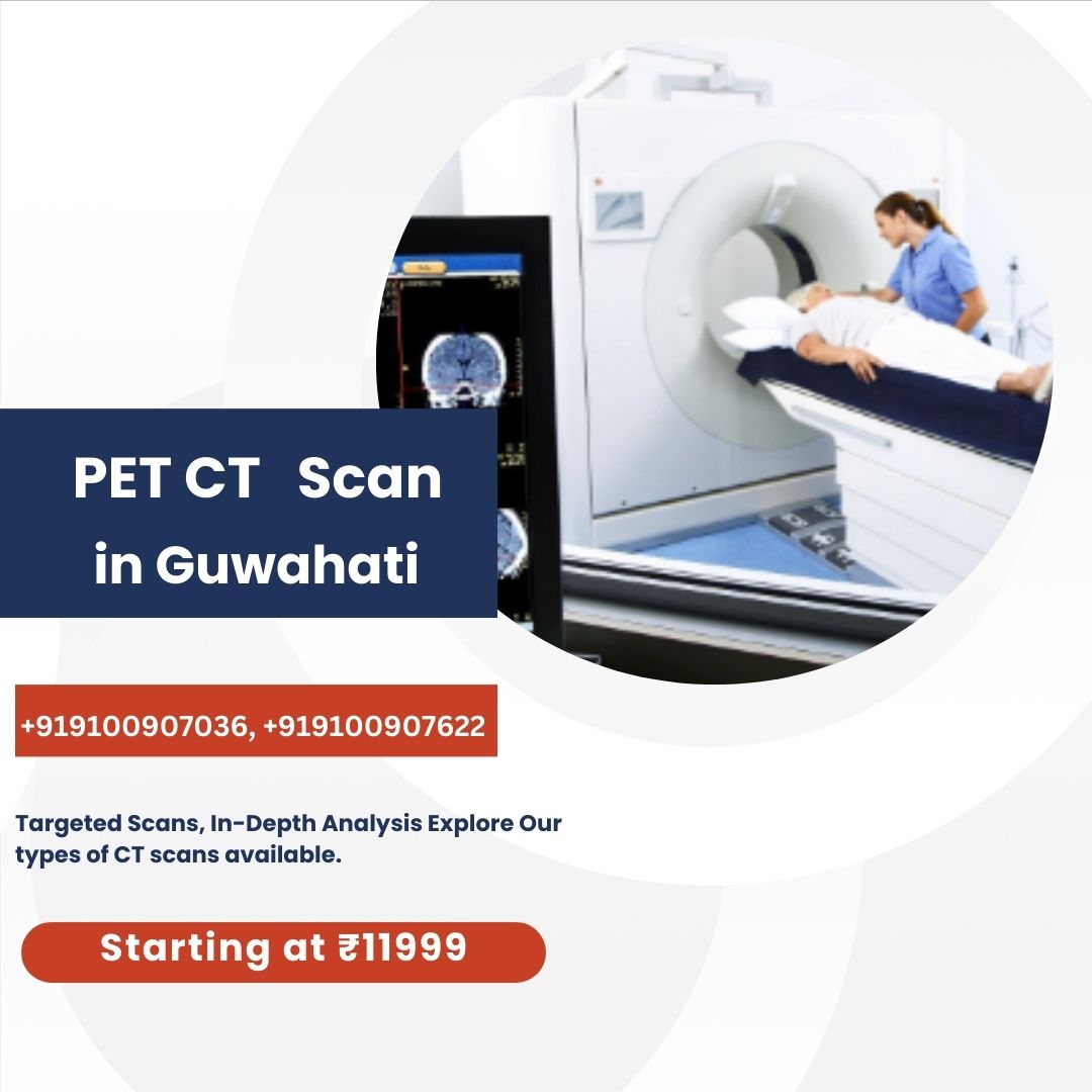 Pet Ct Scan in Guwahati