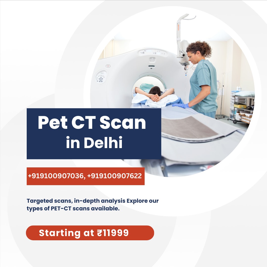 PET CT Scan in Delhi