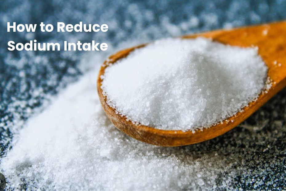 How to reduce daily sodium intake